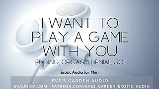I Want to Play a Game With You - Erotic Audio with Edging and Orgasm Denial by Eve's Garden