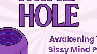 Mind Hole - Awakening Your Mind Pussy - Sissy Enthrallment