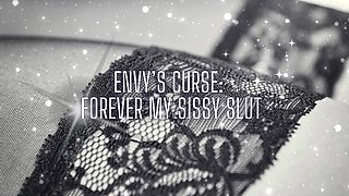 Envy’s Curse - Forever My Sissy Slut