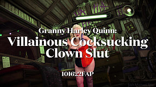 Granny Harley Quinn: Villainous Cocksucking Clown Slut