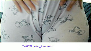CAMELTOE- SWOLLEN PUSSY- RUBBING PUSSY WITH PAJAMA