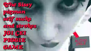 The Sissy Pigman Self Deep throats and Wanks Jerk Off Instructions CEI Piggie Game Its My Voice Pitchshifted
