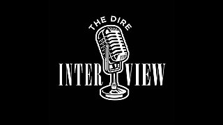 The Dire Interview Episode 10 Feat Mayhashira