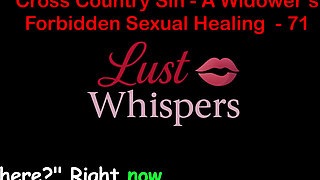 Cross Country Sin a Widower's Forbidden Sexual Healing Part 71 - English Audio Sex Story
